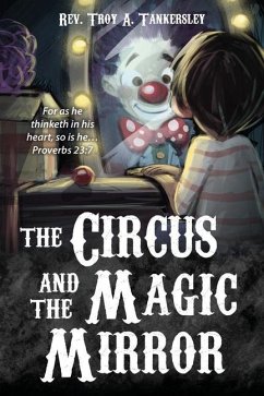 The Circus and the Magic Mirror - Tankersley, Troy A.