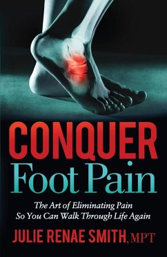 Conquer Foot Pain - Smith, Julie Renae