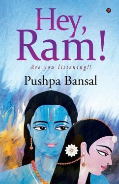 Hey, Ram!: Are you listening!! - Pushpa Bansal