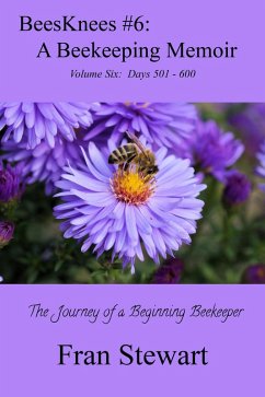 BeesKnees #6: A Beekeeping Memoir (BeesKnees Memoirs, #6) (eBook, ePUB) - Stewart, Fran