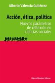 Acción, ética, política: Nuevos parámetros de reflexión en ciencias sociales