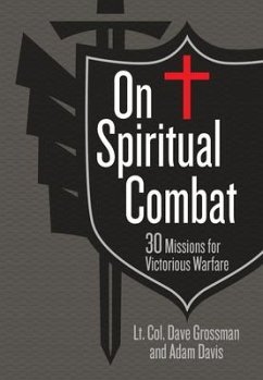 On Spiritual Combat: 30 Missions for Victorious Warfare - Grossman, Lt Col Dave; Davis, Adam
