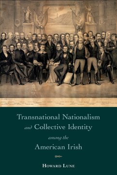 Transnational Nationalism and Collective Identity among the American Irish - Lune, Howard