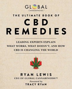 The Ultimate Book of CBD Remedies: Leading Experts Explain What Works, What Doesn't, and How CBD Is Changing the World - Lewis, Ryan