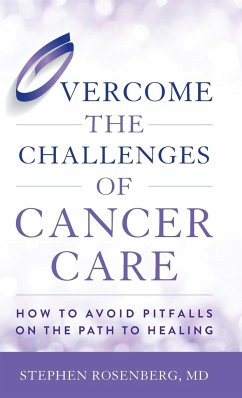 Overcome the Challenges of Cancer Care - Rosenberg, Stephen