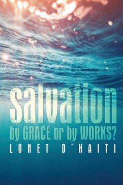 Salvation By Grace or By Works? - D'Haiti, Lonet