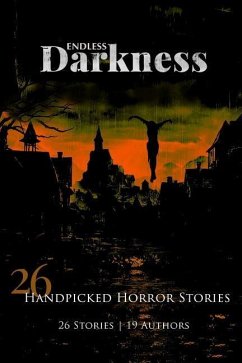 Endless Darkness: 26 Hand Picked Horror Stories - Gupta, Ruhani; Gupta, Jagrit