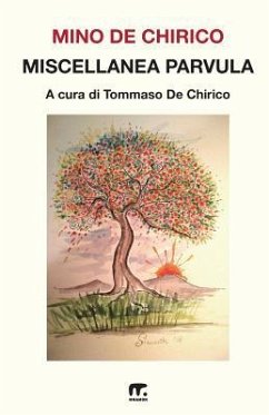 Miscellanea parvula: Scritti minori di Mino De Chirico - De Chirico, Tommaso; de Chirico, Mino