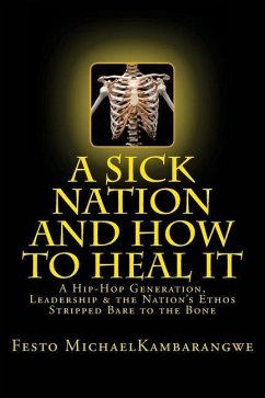 A SICK NATION & How To Heal It: A Revised Edition - Kambarangwe, Festo Michael