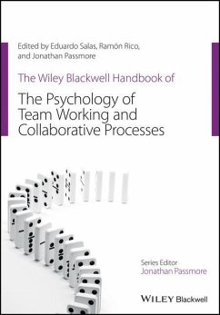 The Wiley Blackwell Handbook of the Psychology of Team Working and Collaborative Processes - Salas, Eduardo; Rico, Ramon; Passmore, Jonathan (University of East London, UK)