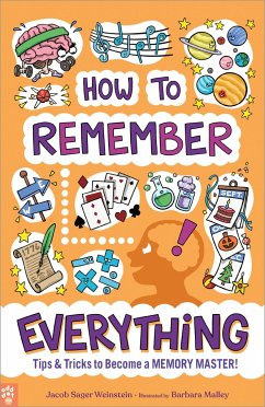 How to Remember Everything - Weinstein, Jacob Sager; Odd Dot