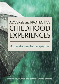 Adverse and Protective Childhood Experiences - Hays-Grudo, Jennifer; Morris, Amanda Sheffield