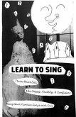 Learn to Sing: Train Your Ear, Be Confident, & Learn Your Favorite Songs