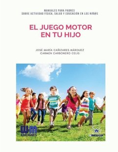 El juego motor en tu hijo - Carbonero Celis, Carmen; Canizares Marquez, Jose Maria