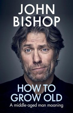 How to Grow Old - Bishop, John
