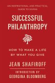 Successful Philanthropy: How to Make a Life by What You Give