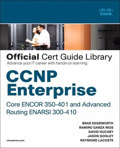 CCNP Enterprise Core ENCOR 350-401 and Advanced Routing ENARSI 300-410 Official Cert Guide Library - Wallace, Kevin; Hucaby, David; Rios, Ramiro Garza; Edgeworth, Brad; Gooley, Jason; Lacoste, Raymond