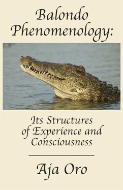 Balondo Phenomenology: Its Structures of Experience and Consciousness - Oro, Aja