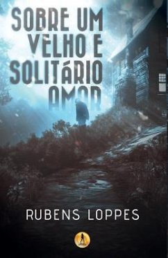 Sobre um velho e solitário amor - Loppes, Rubens