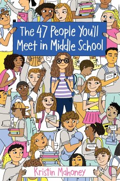 The 47 People You'll Meet in Middle School - Mahoney, Kristin