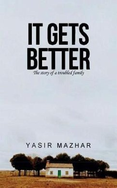 It Gets Better: the story of a troubled family - Mazhar, Yasir