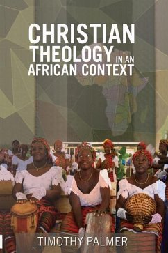 Christian Theology in an African Context - Palmer, Timothy