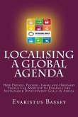 Localising a Global Agenda: How Priests, Pastors, Imams and Ordinary People Can Mobilise to Enhance the Sustainable Development Goals in Africa