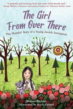 The Girl from Over There: The Hopeful Story of a Young Jewish Immigrant - Rechter, Sharon