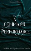 A Command Performance: A Pride and Prejudice Sensual Intimate (Behind the Curtain, #1) (eBook, ePUB)