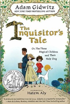 The Inquisitor's Tale: Or, the Three Magical Children and Their Holy Dog - Gidwitz, Adam