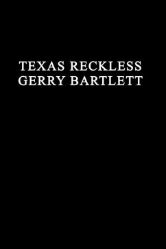 Texas Reckless - Bartlett, Gerry