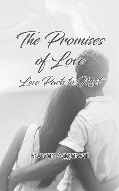 The Promises of Love: Love Parts to Meet - Aggarwal, Roozan