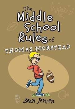 The Middle School Rules of Thomas Morstead - Jensen, Sean; Morstead, Thomas