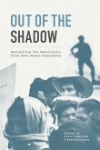 Out of the Shadow: Revisiting the Revolution from Post-Peace Guatemala