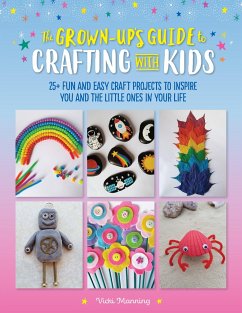 The Grown-Up's Guide to Crafting with Kids - Manning, Vicki