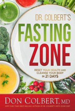 Dr. Colbert's Fasting Zone: Reset Your Health and Cleanse Your Body in 21 Days - Colbert MD, Don