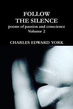 FOLLOW THE SILENCE - York, Charles Edward