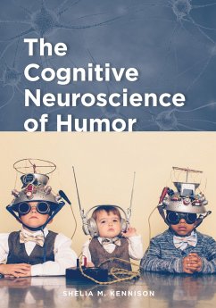 The Cognitive Neuroscience of Humor - Kennison, Shelia M.