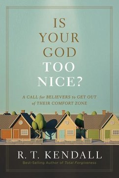 Is Your God Too Nice? - Kendall, R.T.