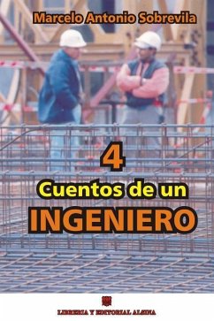 4 Cuentos de un Ingeniero - Sobrevila, Marcelo Antonio