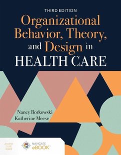 Organizational Behavior, Theory, and Design in Health Care - Borkowski, Nancy; Meese, Katherine A