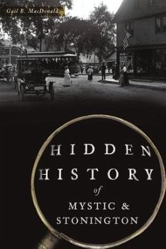 Hidden History of Mystic & Stonington - MacDonald, Gail B.