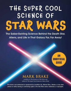 The Super Cool Science of Star Wars - Brake, Mark