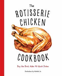 The Rotisserie Chicken Cookbook - Cider Mill Press