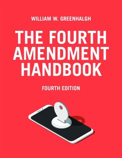 The Fourth Amendment Handbook, Fourth Edition - Greenhalgh, William W