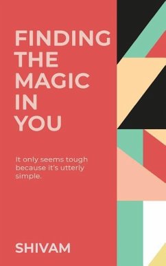 Finding The Magic in You - Shivam