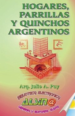 Hogares, Parrillas y Quinchos Argentinos - Puy, Julio A.