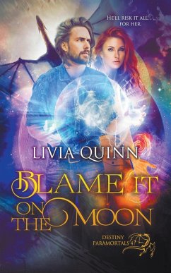 Blame It on the Moon (Paranormal Urban Fantasy) - Quinn, Livia