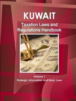 Kuwait Taxation Laws and Regulations Handbook Volume 1 Strategic Information and Basic Laws - Ibp, Inc