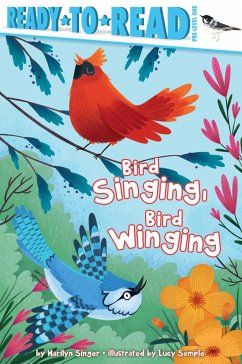 Bird Singing, Bird Winging: Ready-To-Read Pre-Level 1 - Singer, Marilyn